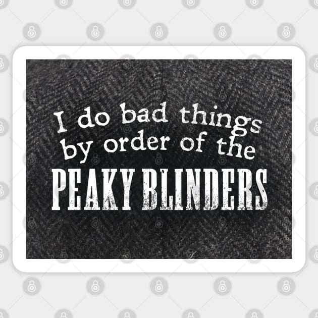 By order of the Peaky Blinders Sticker by shippingdragons